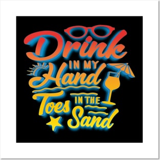 Drink In My Hand Toes In The Sand Posters and Art